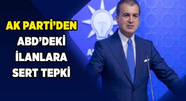AK Parti'den ABD'deki ilanlara sert tepki