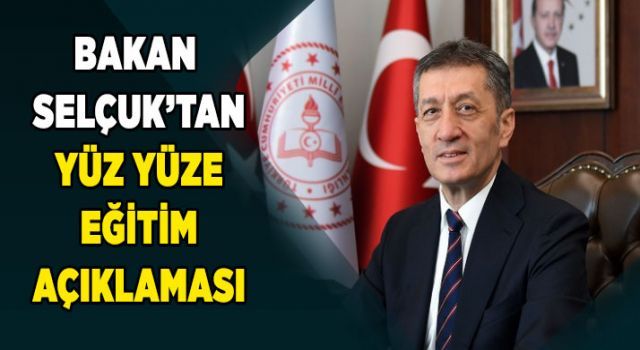 Bakan Selçuk&#039;tan yüz yüze eğitim açıklaması