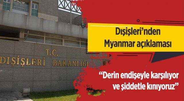 Dışişleri&#039;nden Myanmar açıklaması