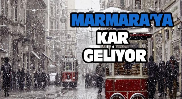 Marmara'ya kar geliyor