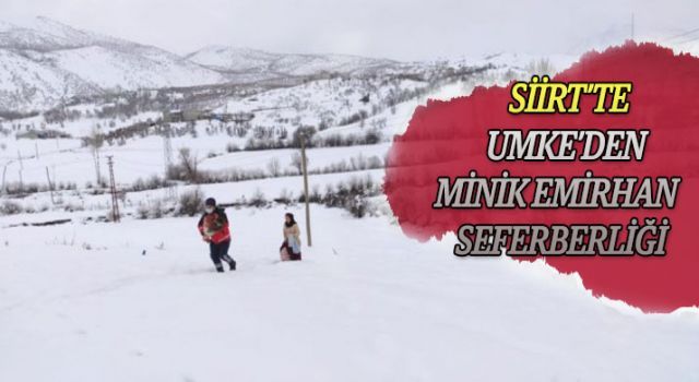 Siirt'te UMKE'den minik Emirhan seferberliği