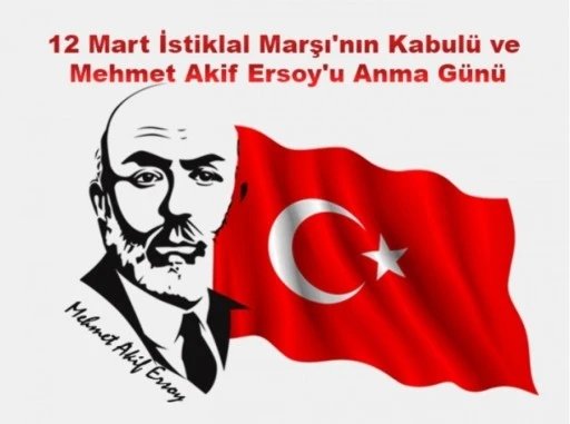 12 Mart İstiklal Marşı’nın Kabulü Ve Mehmet Akif Ersoy’u Anma Günü Programı Açıklandı