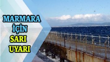 Marmara için sarı uyarı!